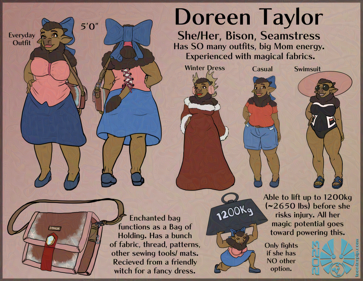 toasterpip A reference sheet for a Furcadia character, Doreen Taylor. She is a curvy bison woman who works as a seamstress. The reference sheet shows a front and back view of her typical outfit, and gives three examples of other outfits she wears. These examples are a red winter dress with fur trim and a moose antler head-dress ornament, a casual outfit with a pink off-the-shoulder blouse and denim shorts, and a black one-piece swimsuit with a large pink hat and round sunglasses.</body></html>